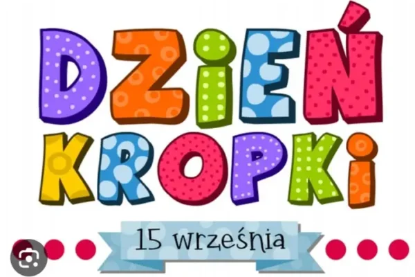 Międzynarodowy Dzień Kropki – święto kreatywności obchodzone w 108 krajach
