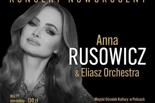 Koncert Noworoczny w Policach: Anna Rusowicz i Eliasz Orchestra na scenie MOK