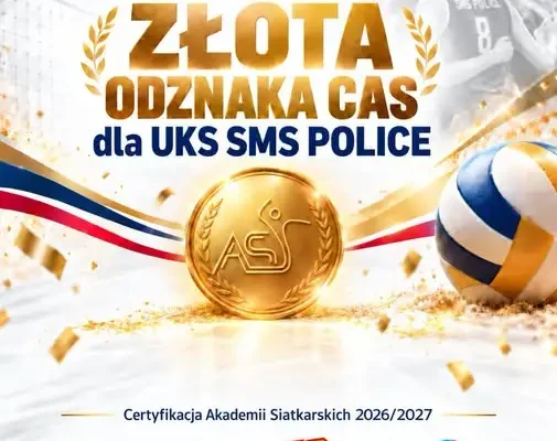 UKS SMS Police z Złotą Odznaką Certyfikacji Akademii Siatkarskich